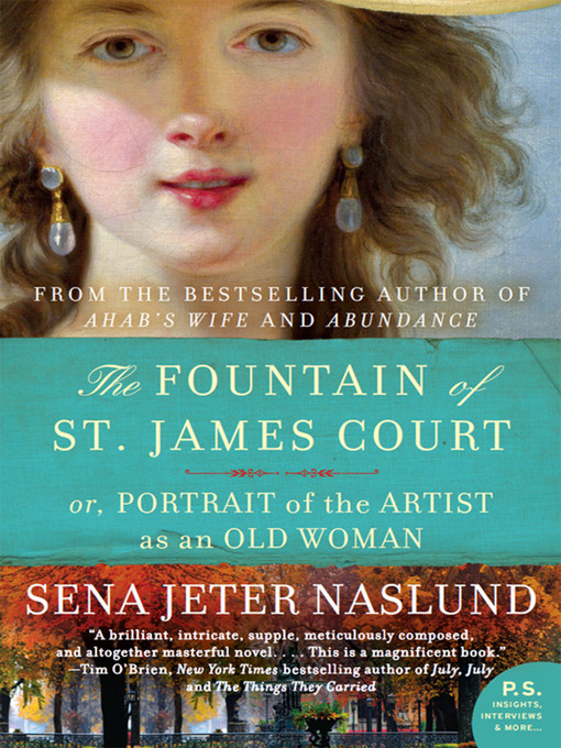 Title details for The Fountain of St. James Court or Portrait of the Artist as an Old Woman by Sena Jeter Naslund - Wait list